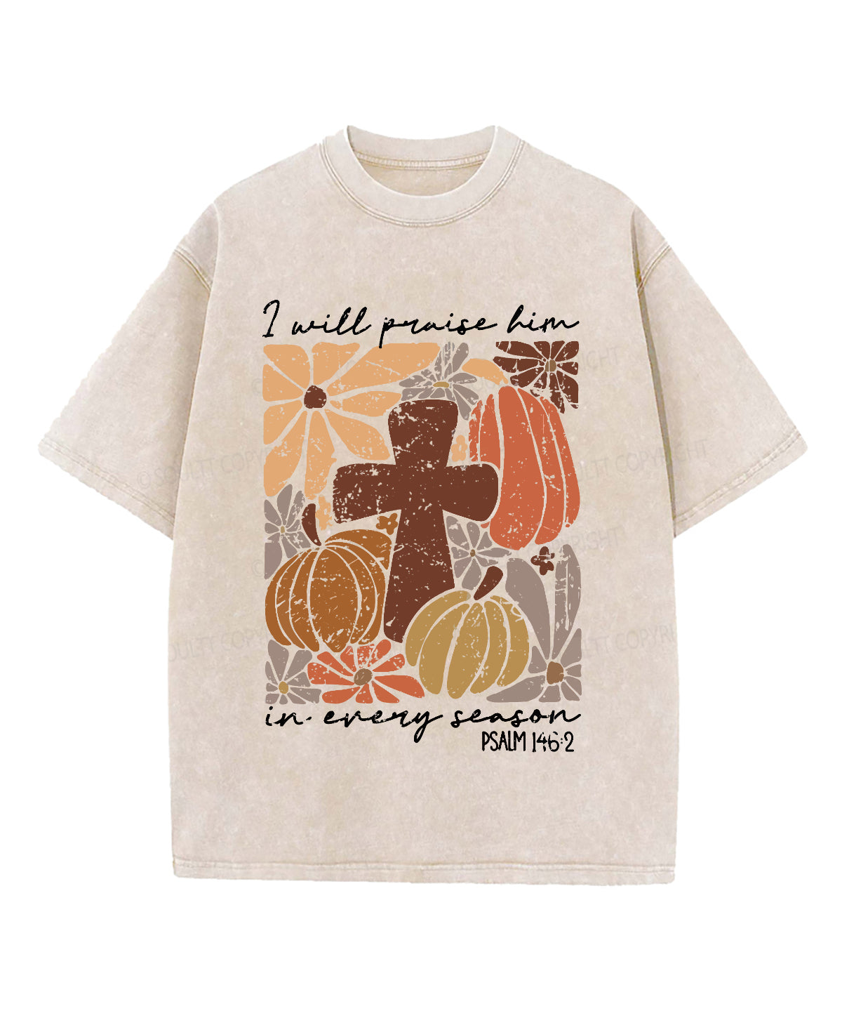 I Will Praise Him In Every Season Washed Christian T-shirt Hoodie, Sweatshirt | CiraTrend.com (Image 2)