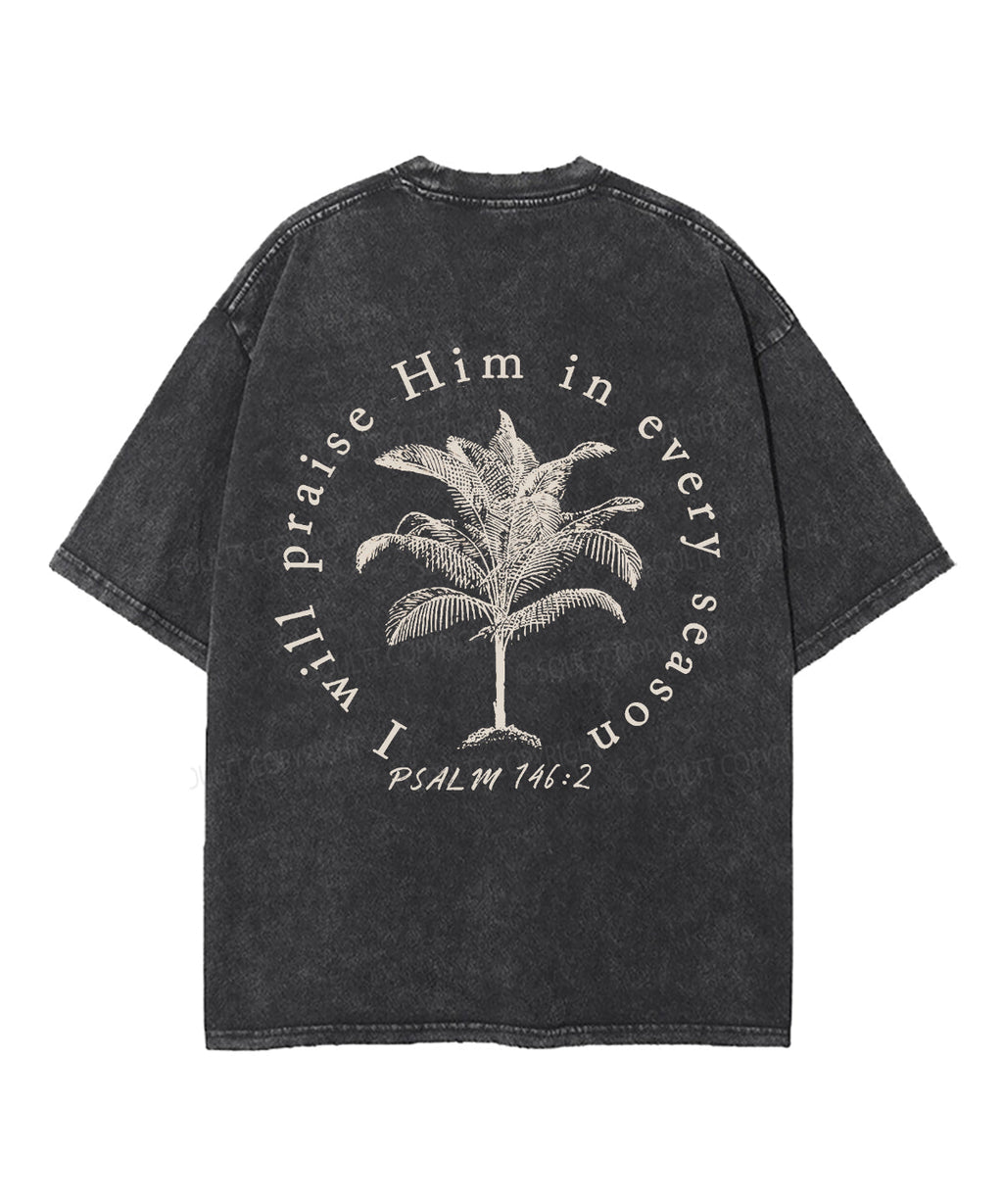 I Will Praise Him Double Sided Washed Christian Style002 T-Shirts, Hoodie, Sweatshirt