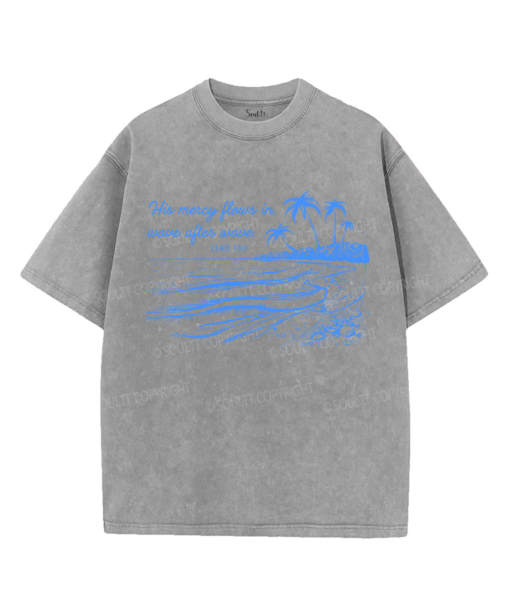 His Mercy Flows Wave After Wave Washed Christian T-Shirts, Hoodie, Sweatshirt