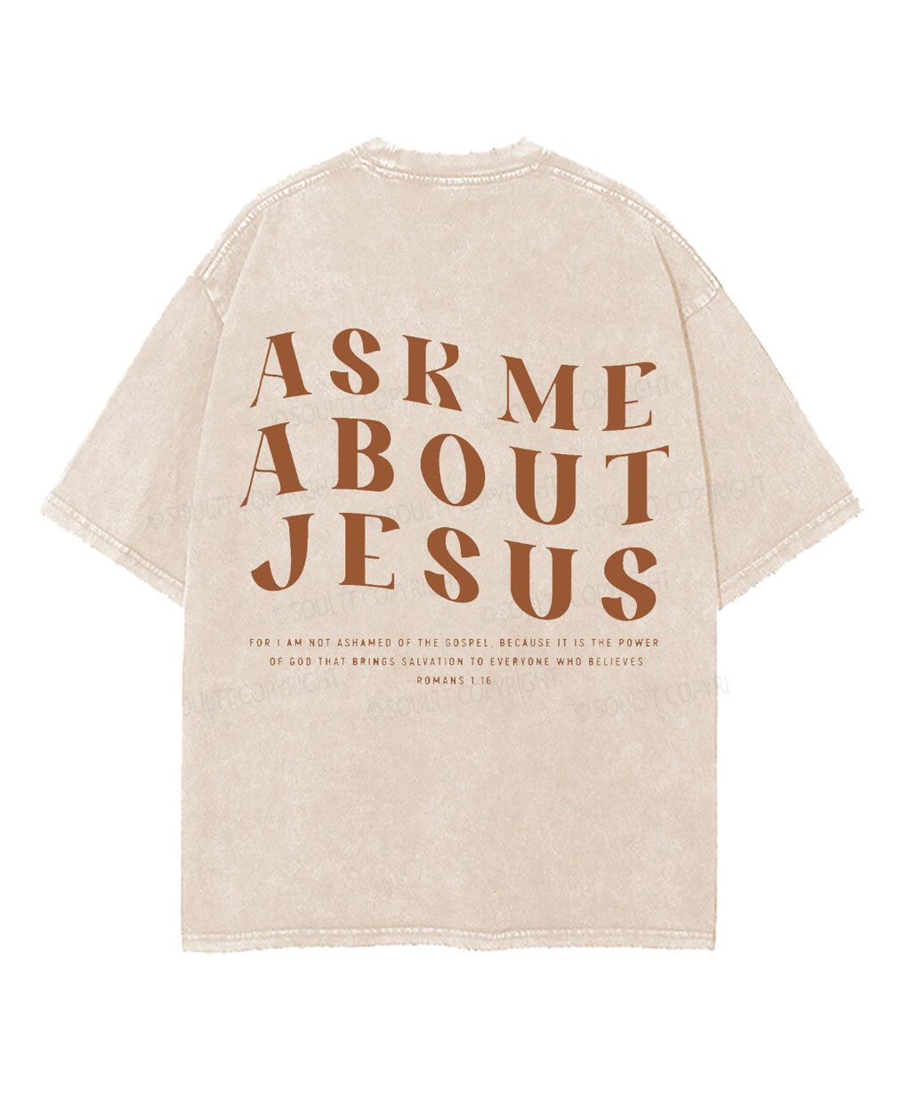 Ask Me About Jesus Double Sided Unisex Washed Christian T-shirt Hoodie, Sweatshirt | CiraTrend.com (Image 2)