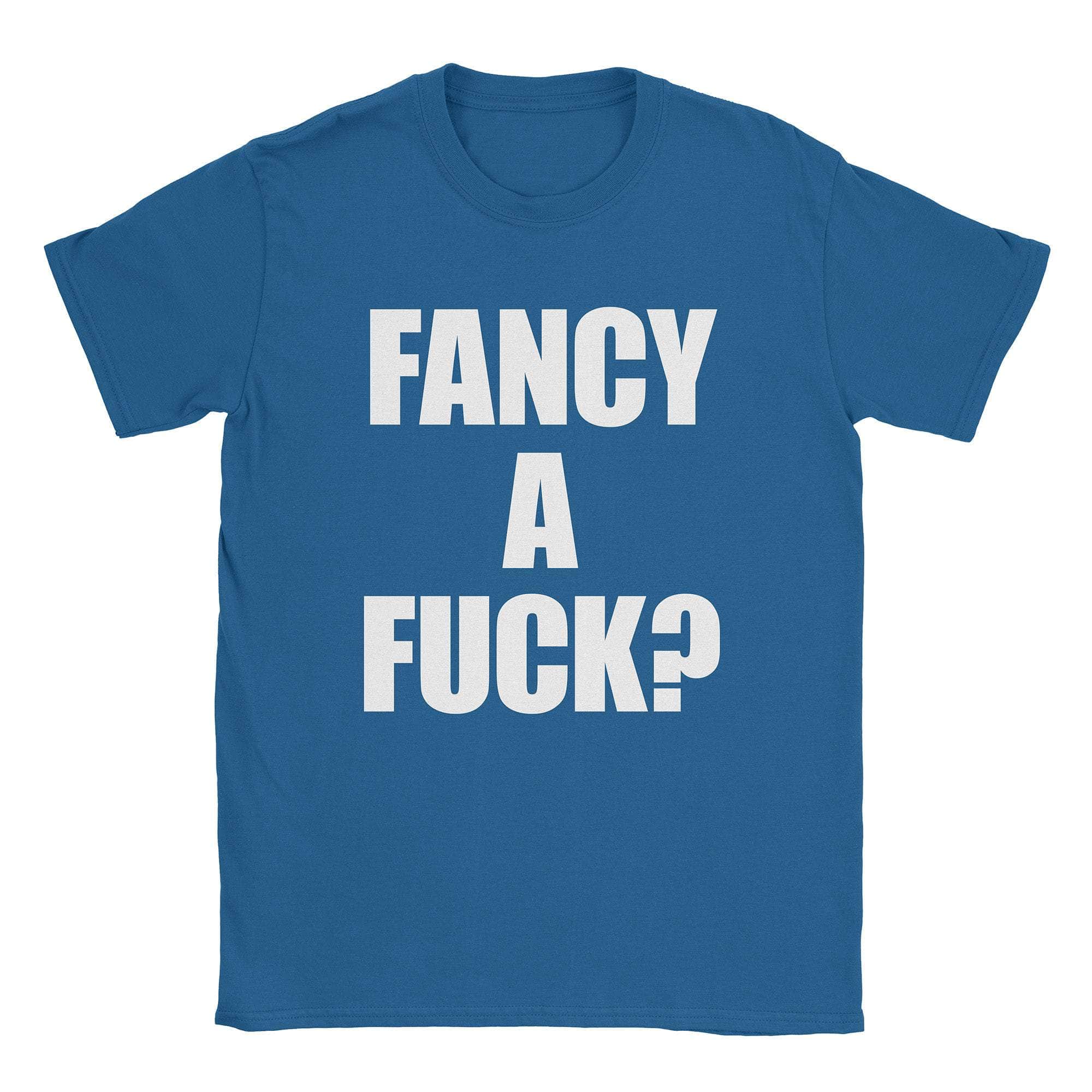 Fancy Fuck T-Shirts, Hoodie, Sweatshirt