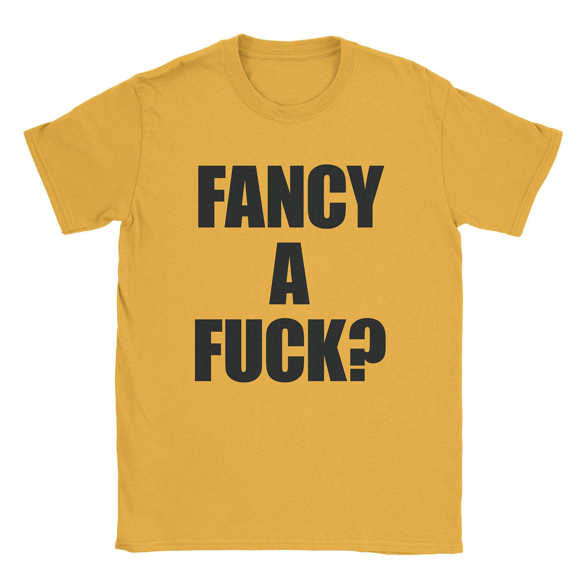 Fancy Fuck T-Shirts, Hoodie, Sweatshirt