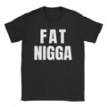 Fat Nigga T-Shirts, Hoodie, Sweatshirt