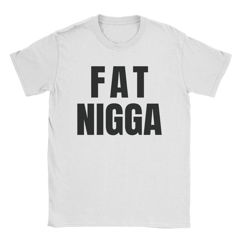 Fat Nigga T-Shirts, Hoodie, Sweatshirt