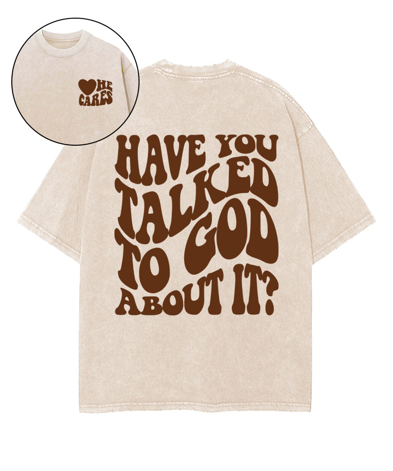 Talked God About Double Sided Washed Christian T-Shirts, Hoodie, Sweatshirt