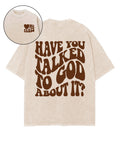 Talked God About Double Sided Washed Christian T-Shirts, Hoodie, Sweatshirt