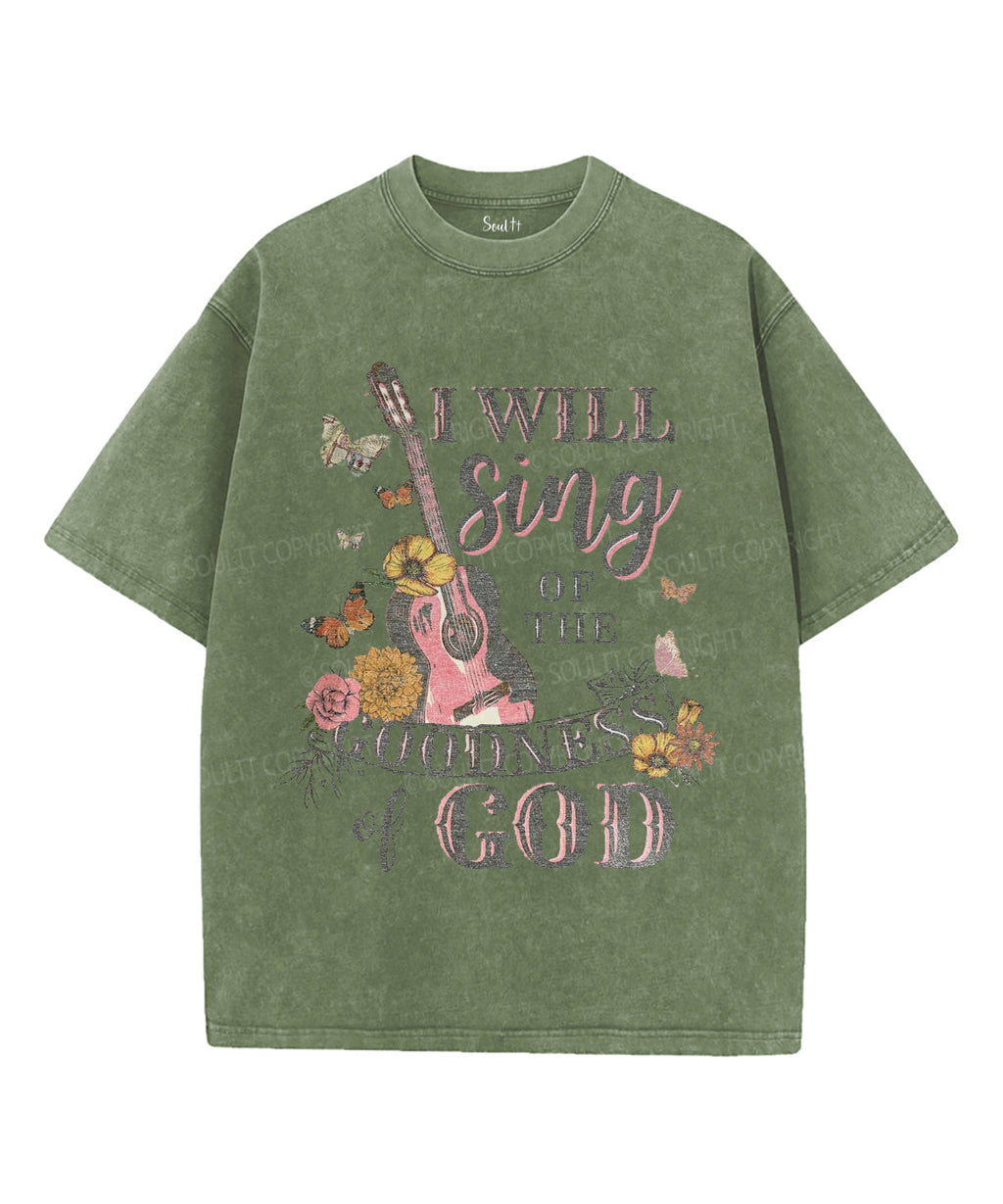 I Will Sing Of The Goodness Washed Christian T-shirt Hoodie, Sweatshirt | CiraTrend.com (Image 5)