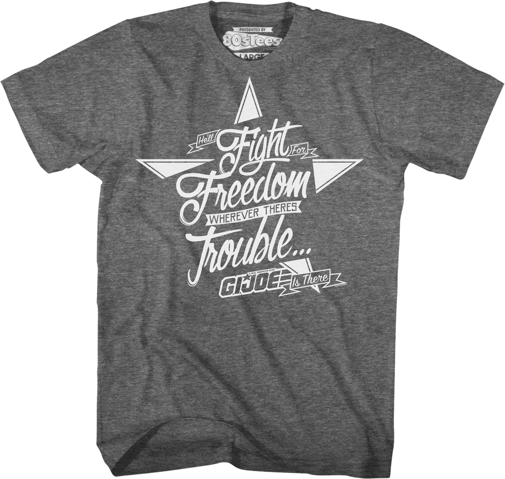 Fight For Freedom GI Joe T-Shirt Hoodie, Sweatshirt | CiraTrend.com (Image 1)