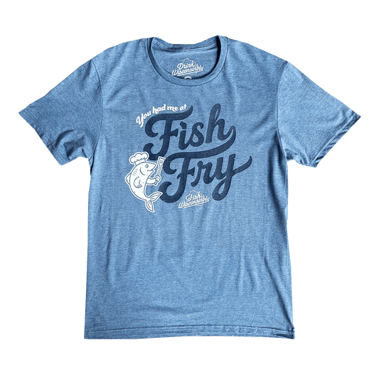 "You Had Me at Fish Fry" T-Shirt