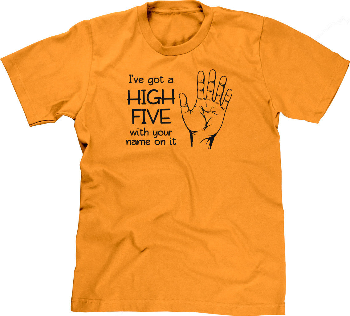 I've Got A High Five With Your Name On It T-Shirt Hoodie, Sweatshirt | CiraTrend.com (Image 1)