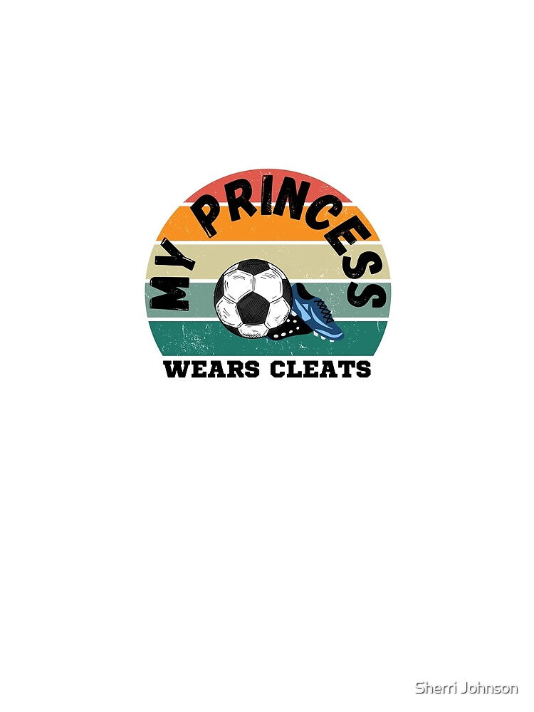 My Princess Wears Cleats Soccer by sjohnson70