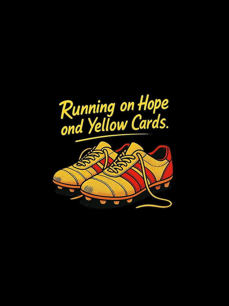 Running on Hope and Yellow Cards by mirciashop