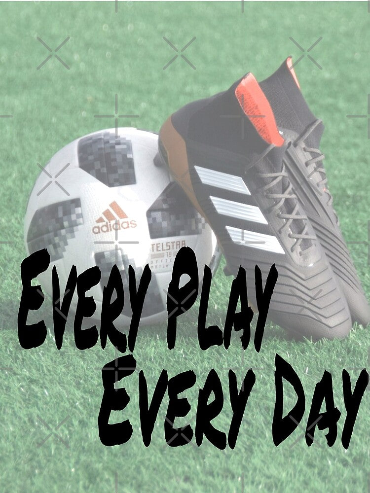 Soccer Every Play Every Day Football Cleats by mwagie