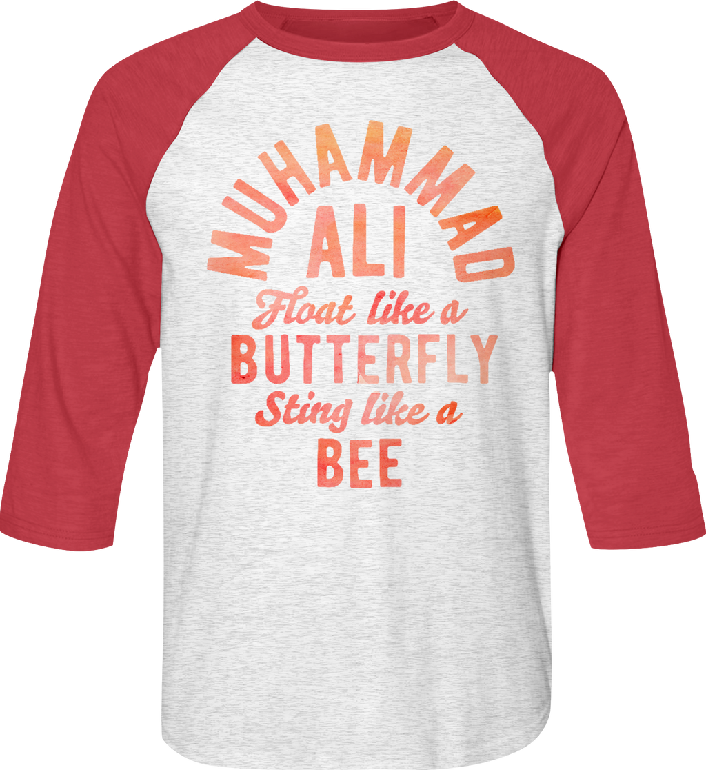 Float Like A Butterfly Sting Like A Bee Muhammad Ali Raglan Baseball Shirt Hoodie, Sweatshirt | CiraTrend.com (Image 1)