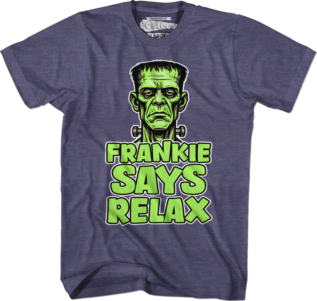 Frankenstein Frankie Says Relax T-Shirt Hoodie, Sweatshirt | CiraTrend.com (Image 3)