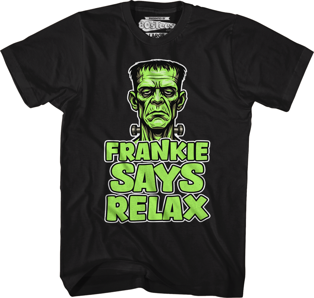 Frankenstein Frankie Says Relax T-Shirt Hoodie, Sweatshirt | CiraTrend.com (Image 1)