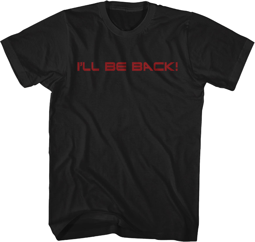 Front & Back I'll Be Back Terminator T-Shirt Hoodie, Sweatshirt | CiraTrend.com (Image 1)