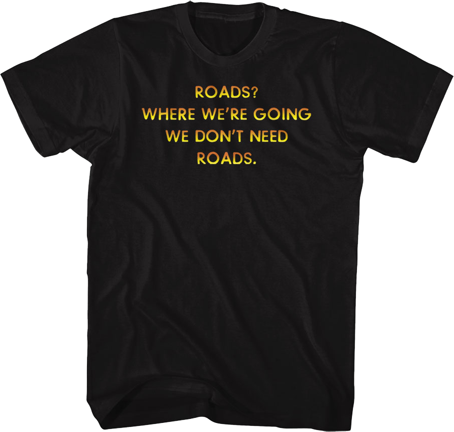 Front & Back We Don't Need Roads Back To The Future T-Shirt Style001 Hoodie, Sweatshirt | CiraTrend.com (Image 1)