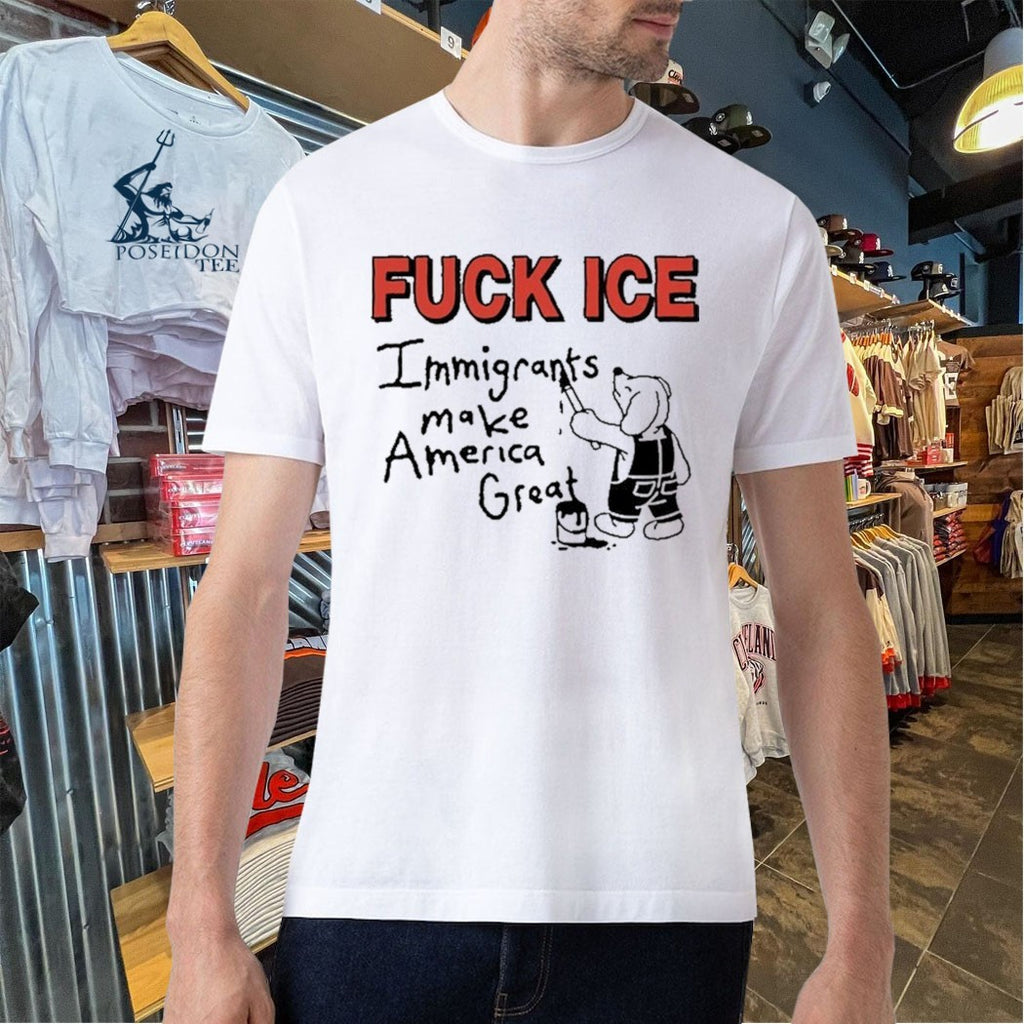 Fuck Ice Immigrants Make America Great T-shirt