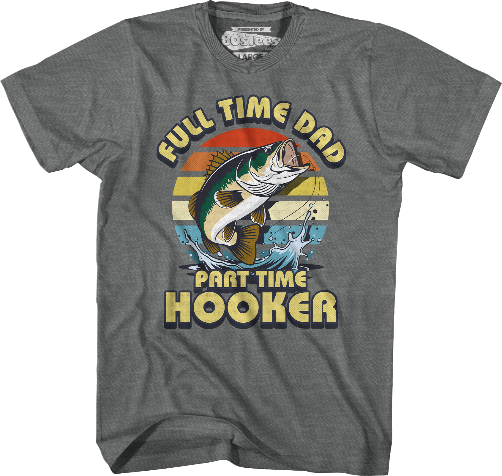 Full Time Dad Part Time Hooker T-Shirt Hoodie, Sweatshirt | CiraTrend.com (Image 3)
