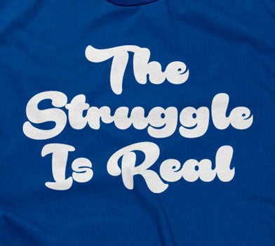 The Struggle Is Real T-Shirt Hoodie, Sweatshirt | CiraTrend.com (Image 2)
