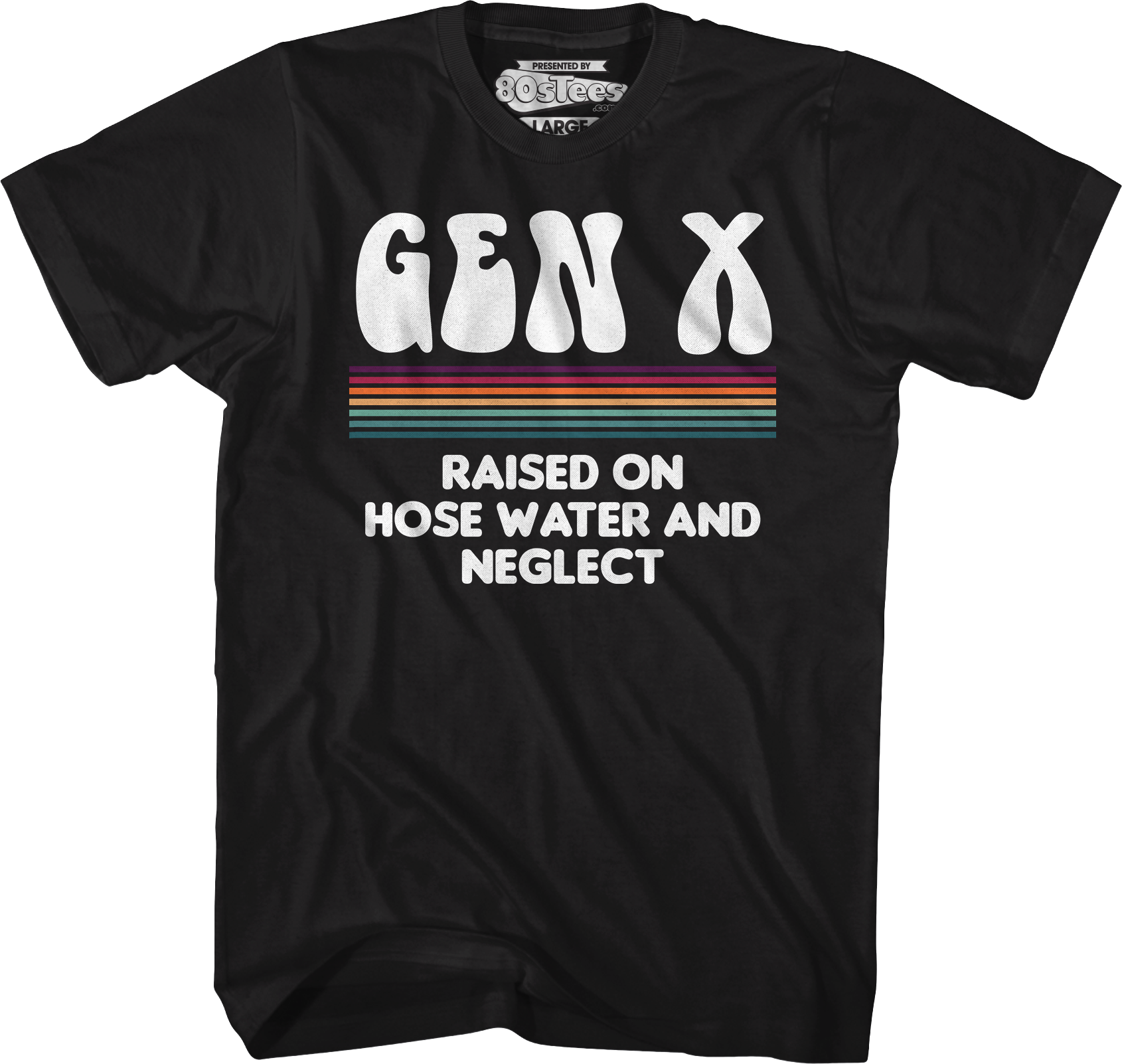 Gen X Raised On Hose Water And Neglect T-Shirt Hoodie, Sweatshirt | CiraTrend.com (Image 1)
