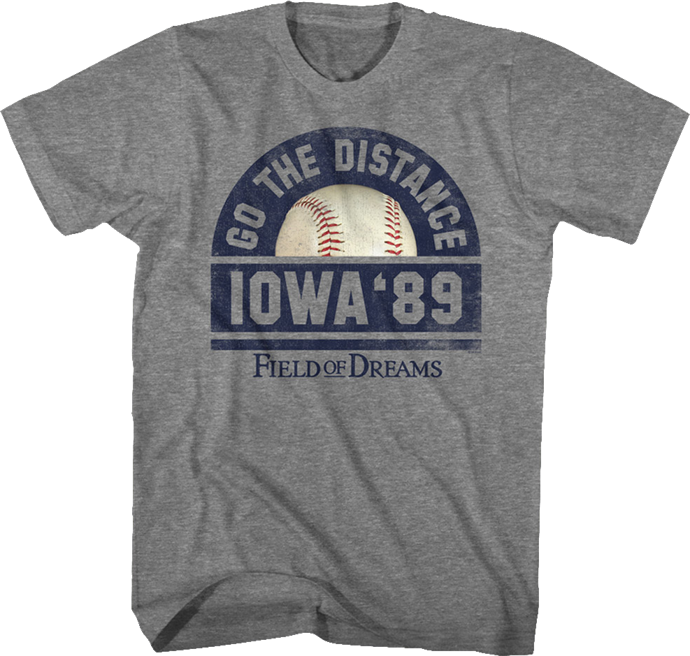 Go The Distance Field Of Dreams T-Shirt Hoodie, Sweatshirt | CiraTrend.com (Image 1)