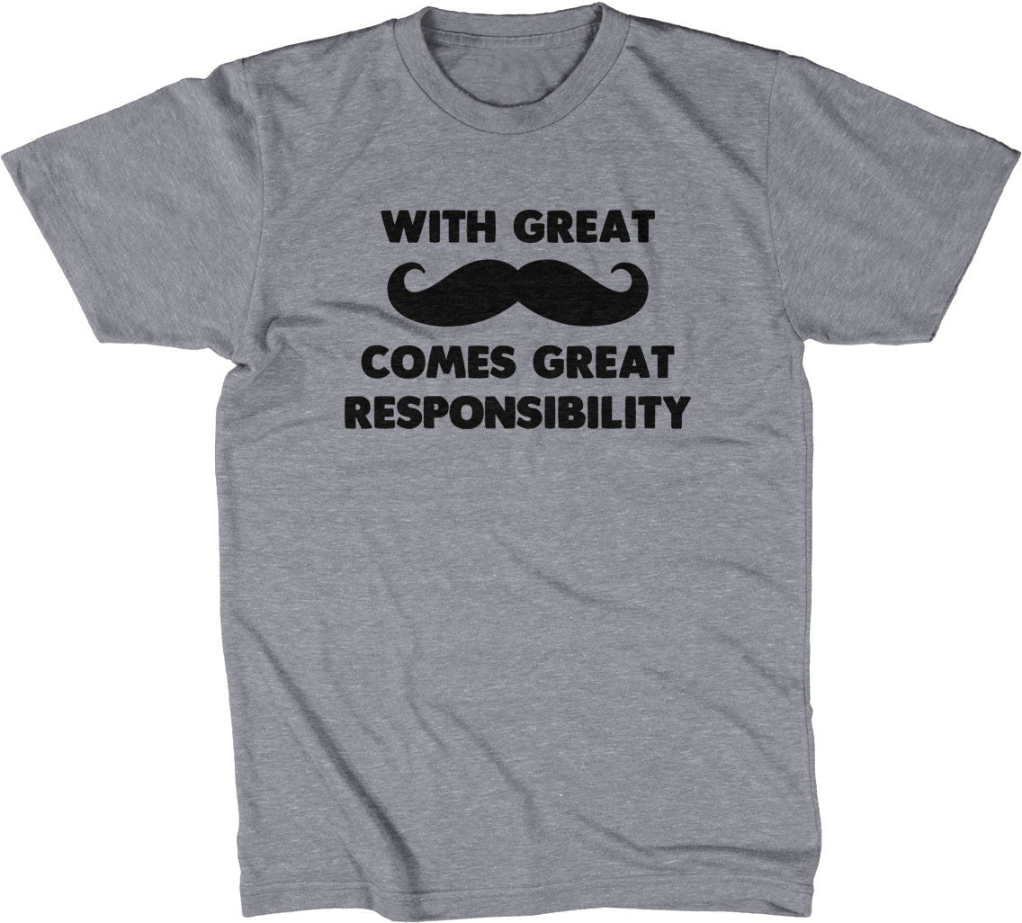 With Great Mustache Comes Great Responsibility T-Shirt Hoodie, Sweatshirt | CiraTrend.com (Image 1)