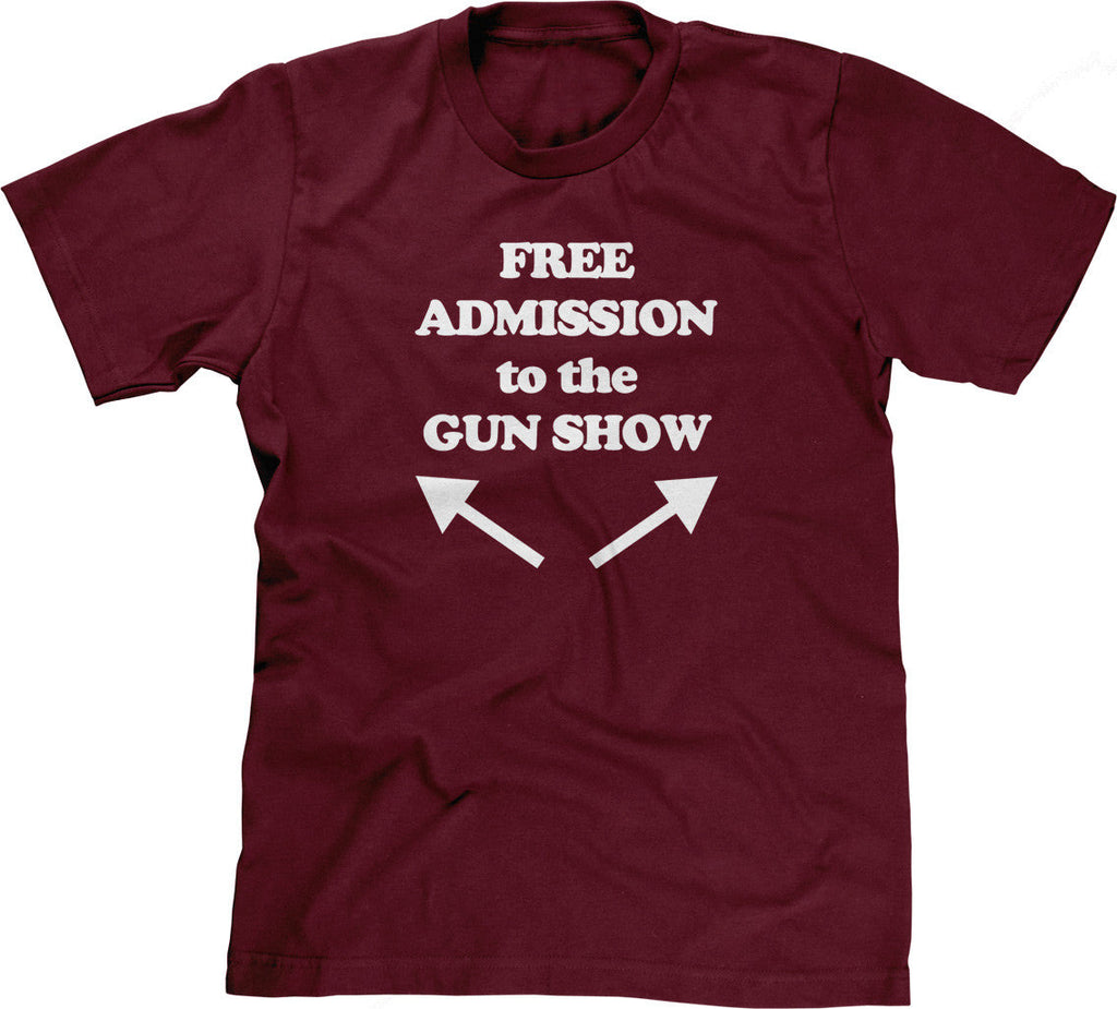 Free Admission To The Gun Show T-Shirt Hoodie, Sweatshirt | CiraTrend.com (Image 1)