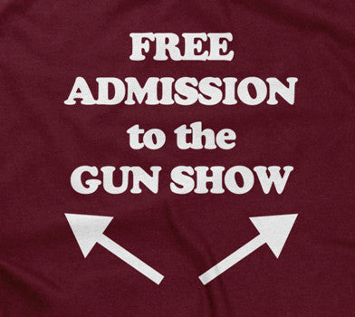 Free Admission To The Gun Show T-Shirt Hoodie, Sweatshirt | CiraTrend.com (Image 2)