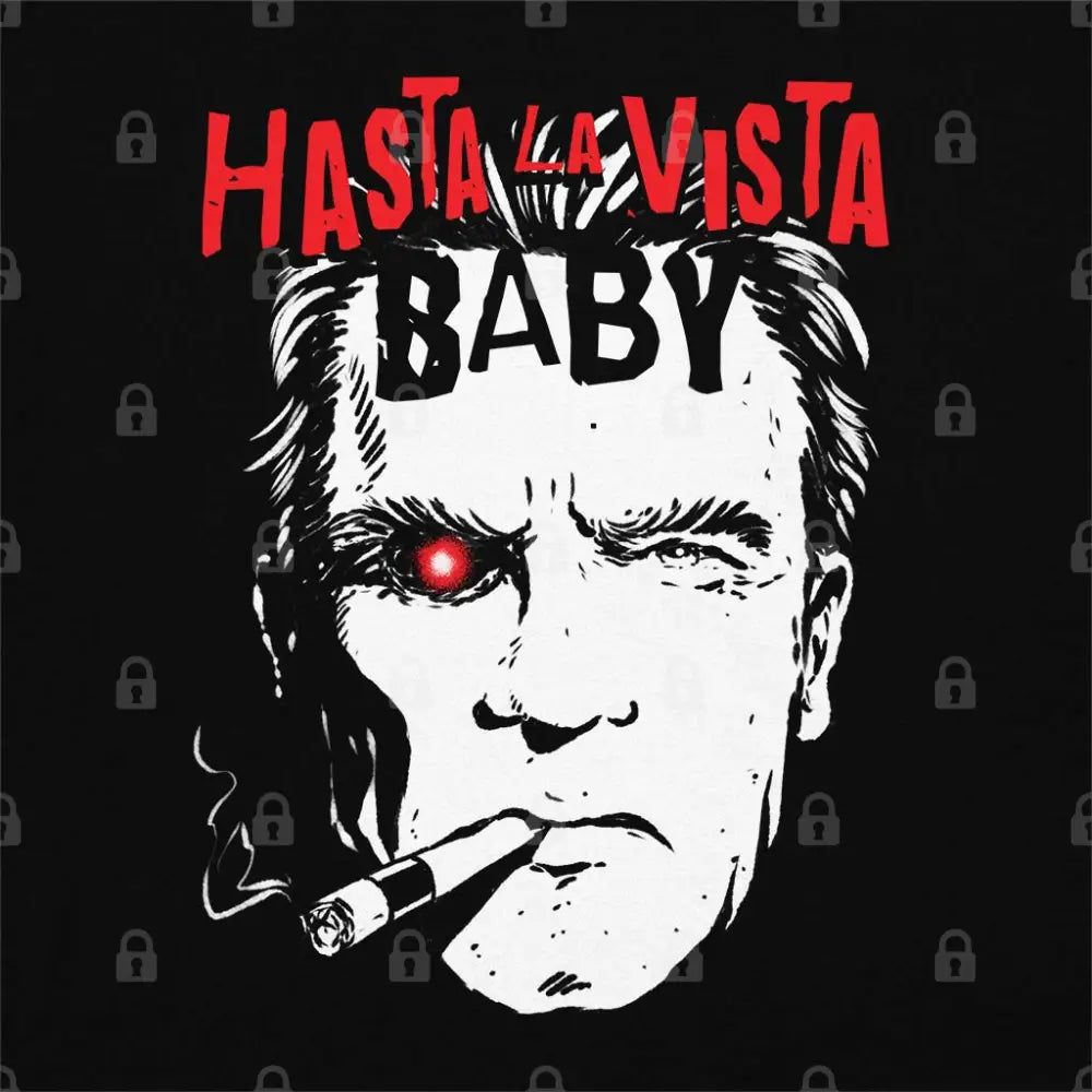 Hasta La Vista Baby T-Shirt Hoodie, Sweatshirt | CiraTrend.com (Image 1)