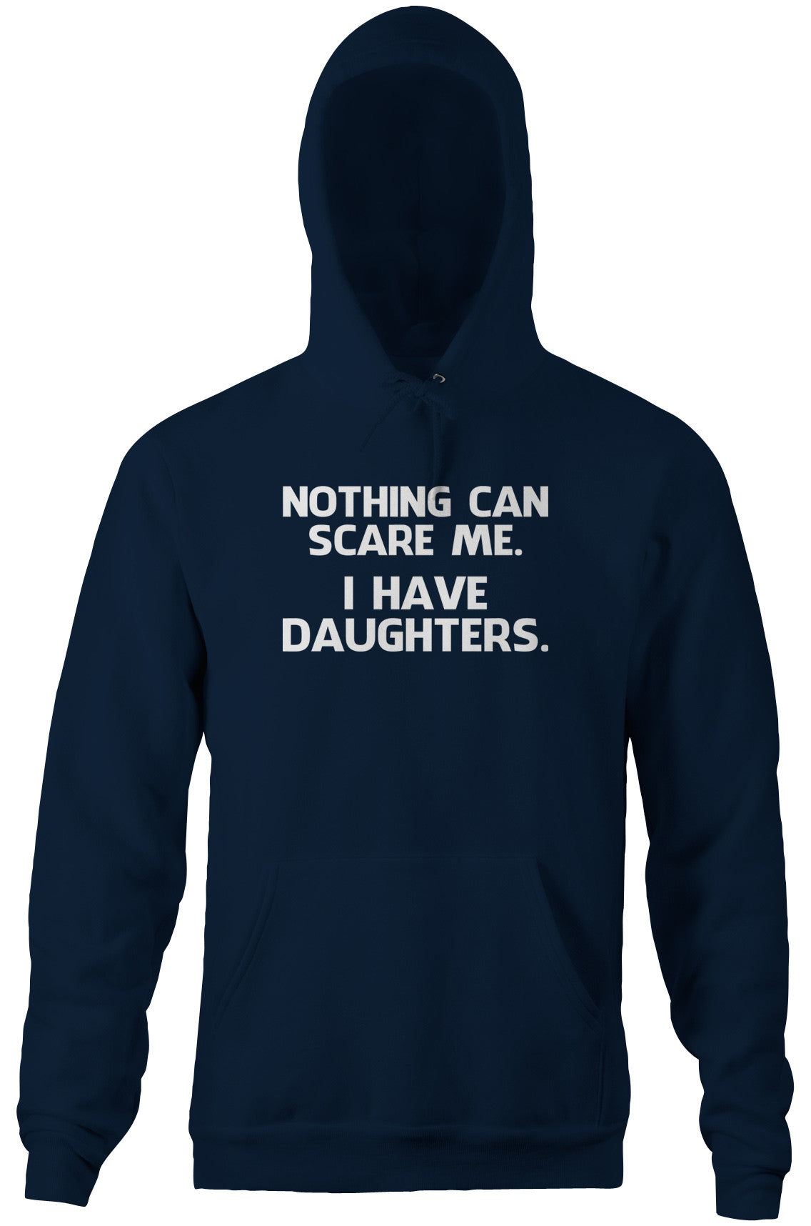 Nothing Can Scare Me (I Have Daughters) Hoodie T-Shirts, Sweatshirt | CiraTrend.com (Image 1)