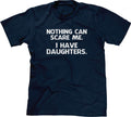 Nothing Can Scare Me (I Have Daughters) T-Shirt Hoodie, Sweatshirt | CiraTrend.com (Image 1)