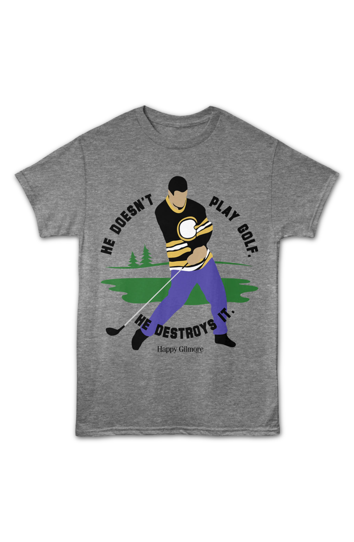 He Doesn't Play Golf He Destroys It Swing Happy Gilmore T-Shirt