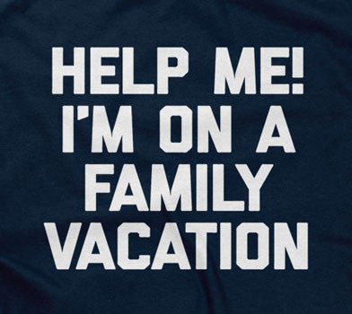 Help Me! I'm On A Family Vacation Hoodie T-Shirts, Sweatshirt | CiraTrend.com (Image 2)