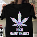 Weed High Maintenance Shirt