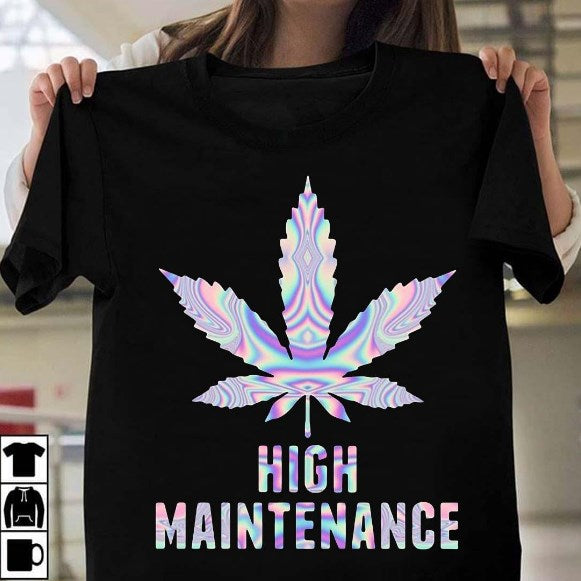 Weed High Maintenance Shirt