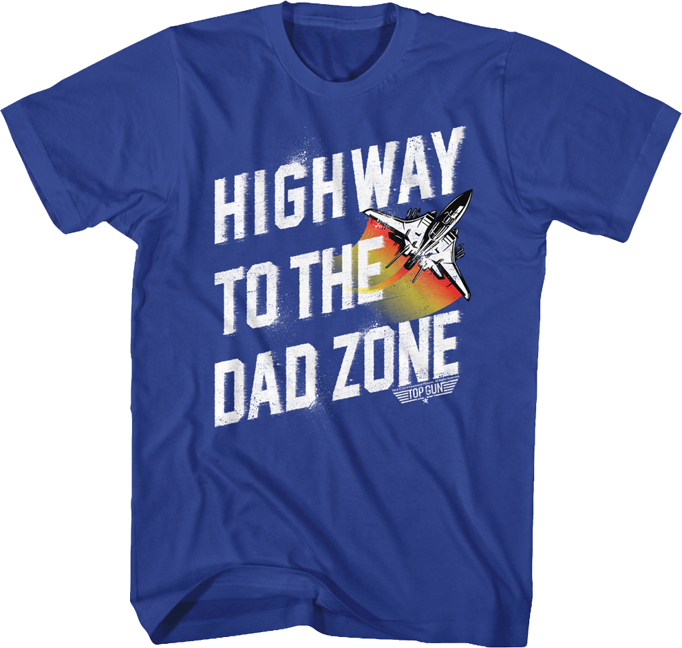 Highway To The Dad Zone Top Gun T-Shirt Hoodie, Sweatshirt | CiraTrend.com (Image 1)
