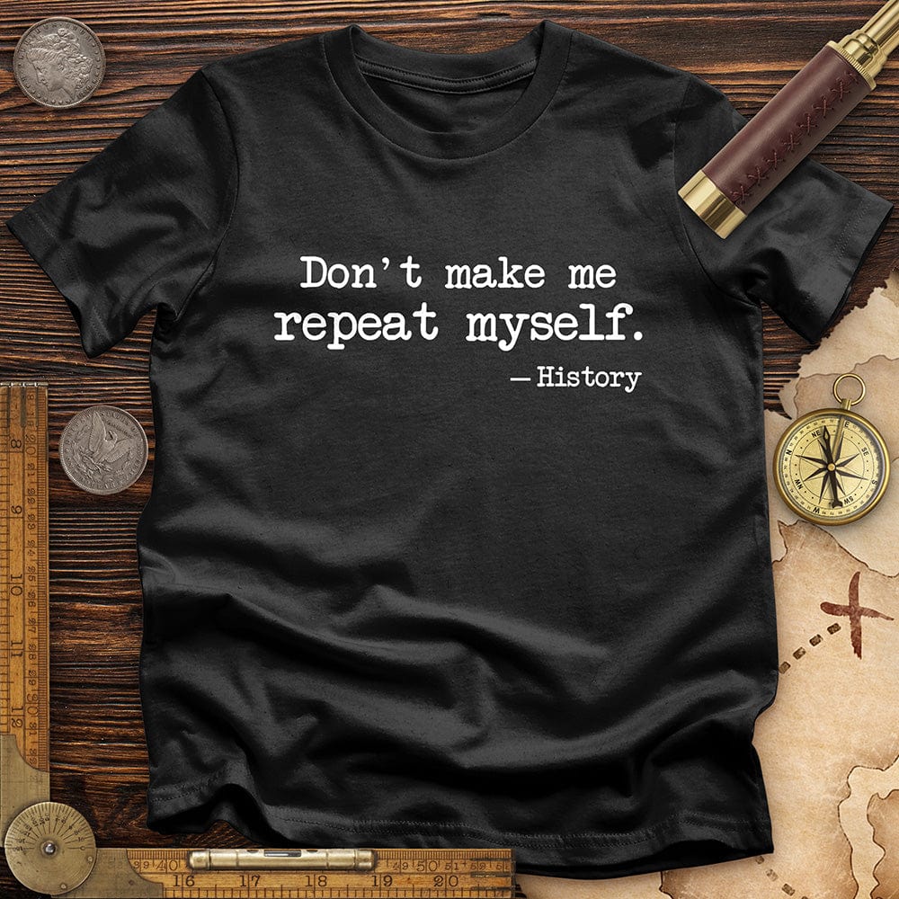 Dont Make Me Repeat Myself T-Shirt Hoodie, Sweatshirt | CiraTrend.com (Image 3)
