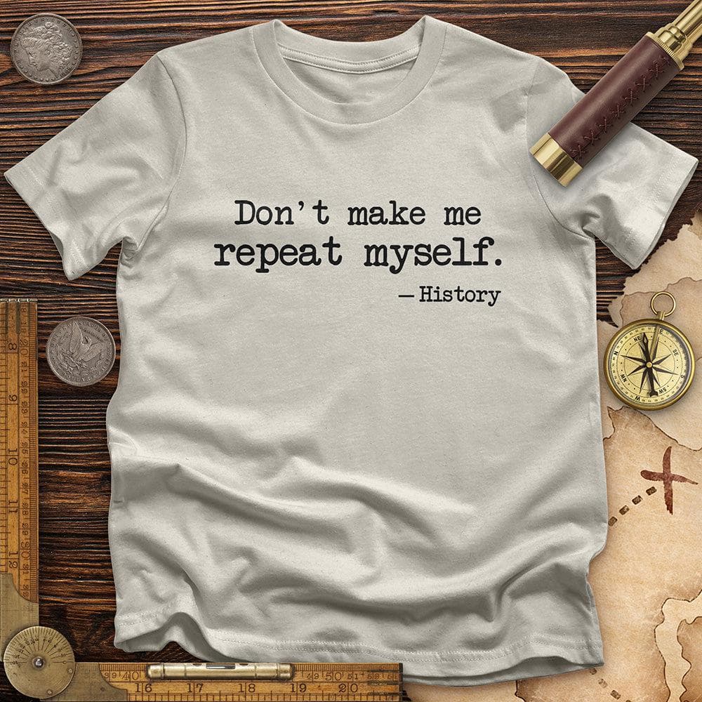 Dont Make Me Repeat Myself T-Shirt Hoodie, Sweatshirt | CiraTrend.com (Image 4)