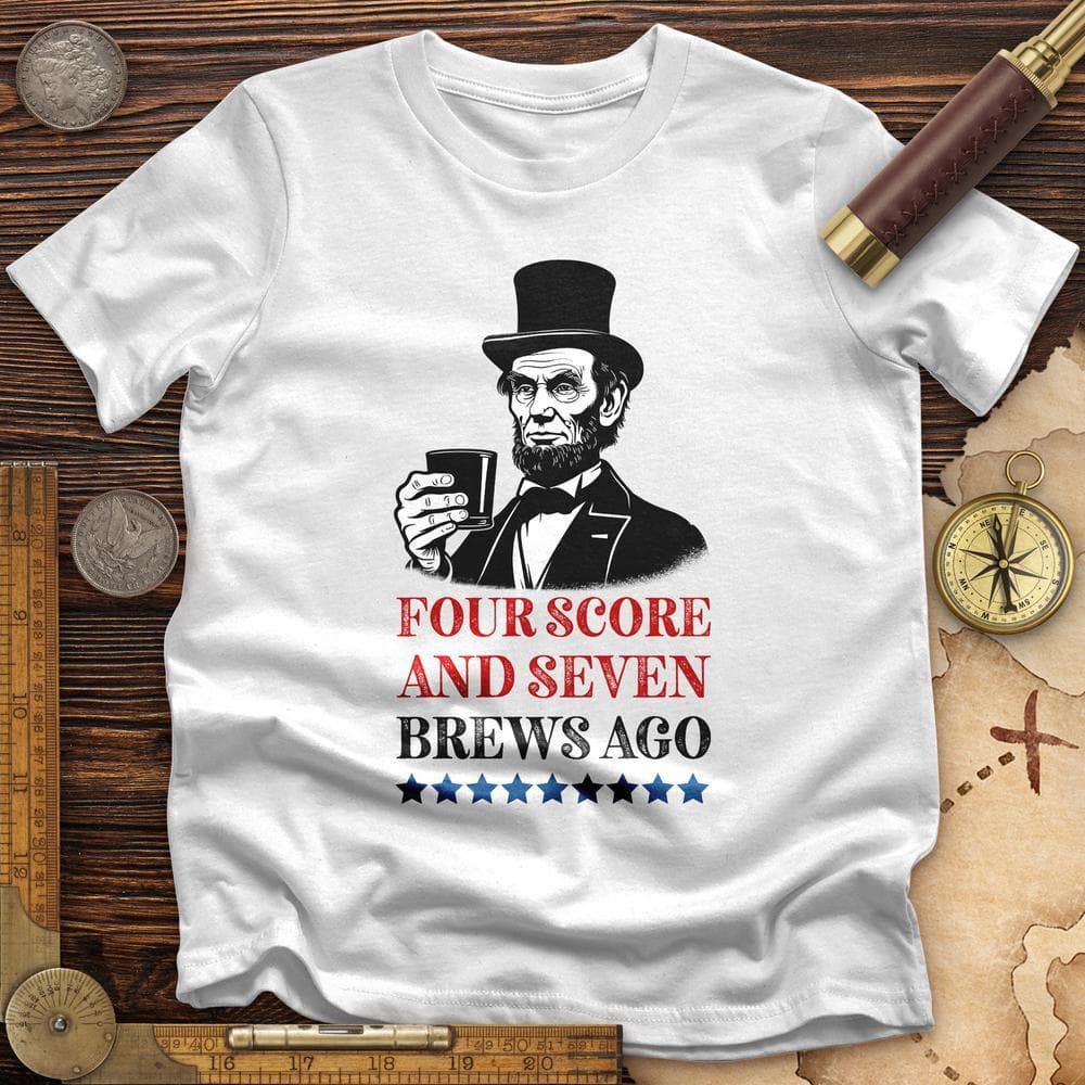 Four Score and Seven Brews Ago T-Shirt Hoodie, Sweatshirt | CiraTrend.com (Image 2)