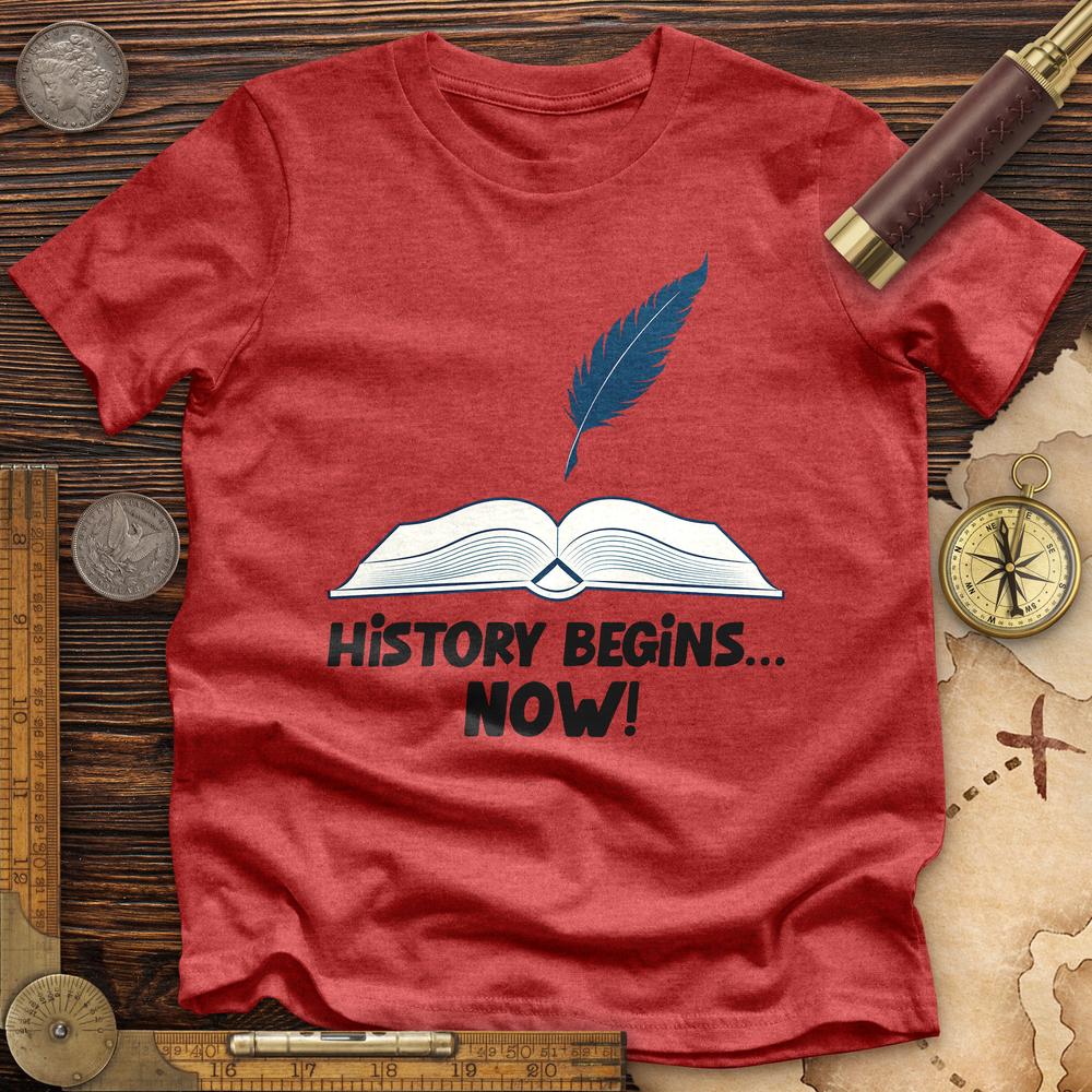 History Begins Now Premium Quality Tee Hoodie, Sweatshirt | CiraTrend.com (Image 5)
