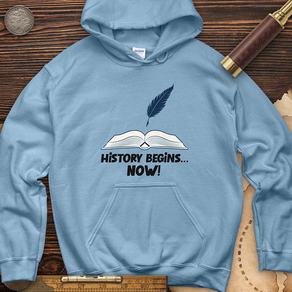 History Begins Now Hoodie T-Shirts, Sweatshirt | CiraTrend.com (Image 4)