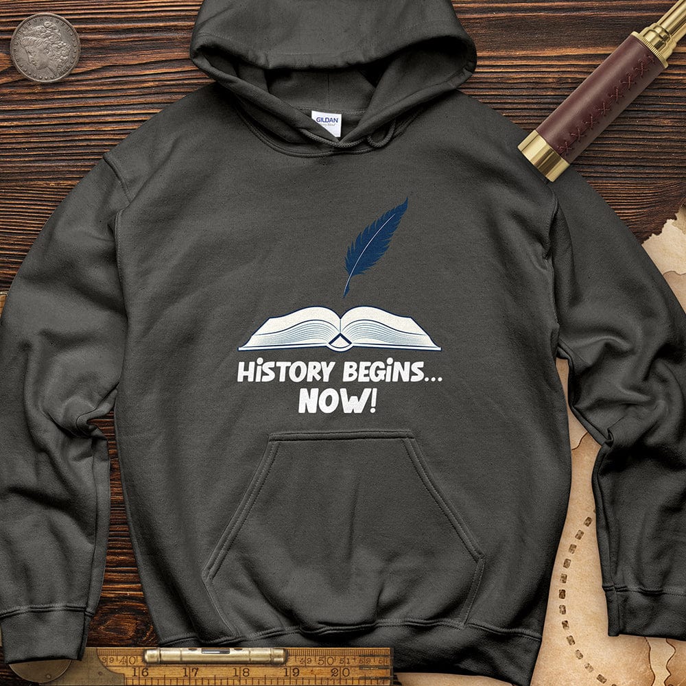 History Begins Now Hoodie T-Shirts, Sweatshirt | CiraTrend.com (Image 2)