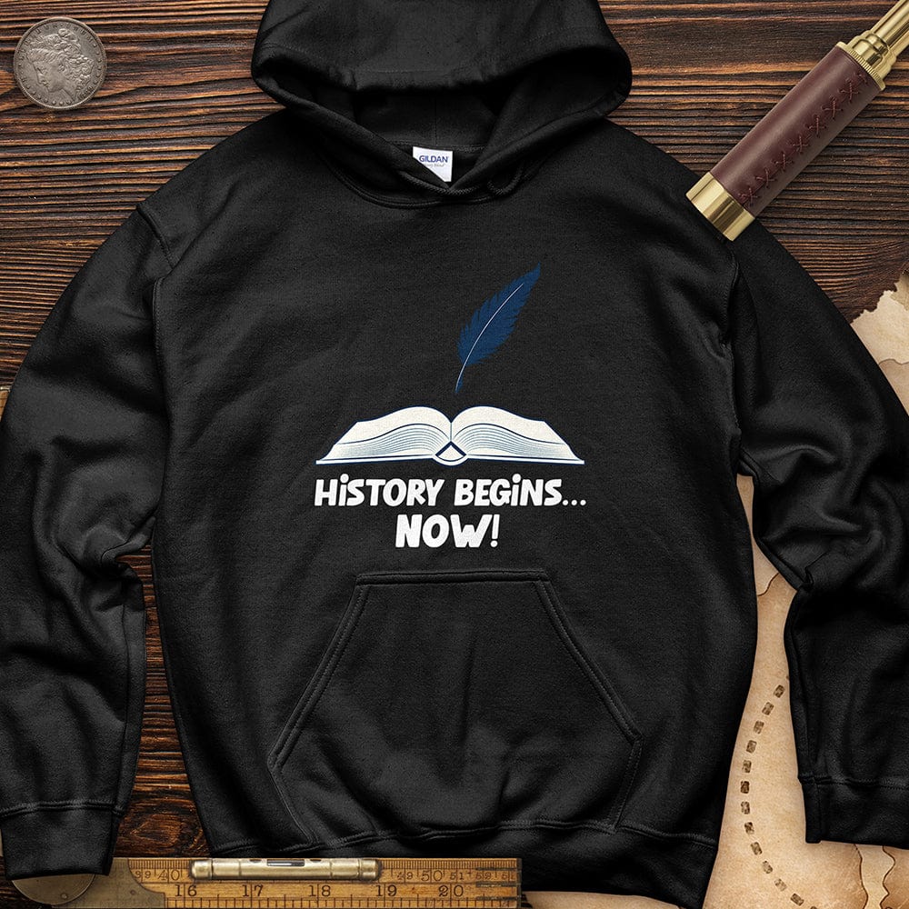 History Begins Now Hoodie T-Shirts, Sweatshirt | CiraTrend.com (Image 3)
