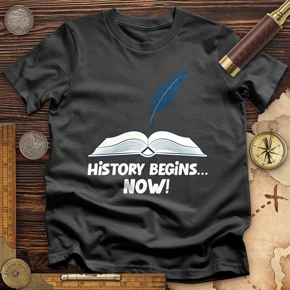 History Begins Now T-Shirt Hoodie, Sweatshirt | CiraTrend.com (Image 5)