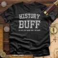 History Buff T-Shirt Hoodie, Sweatshirt | CiraTrend.com (Image 1)