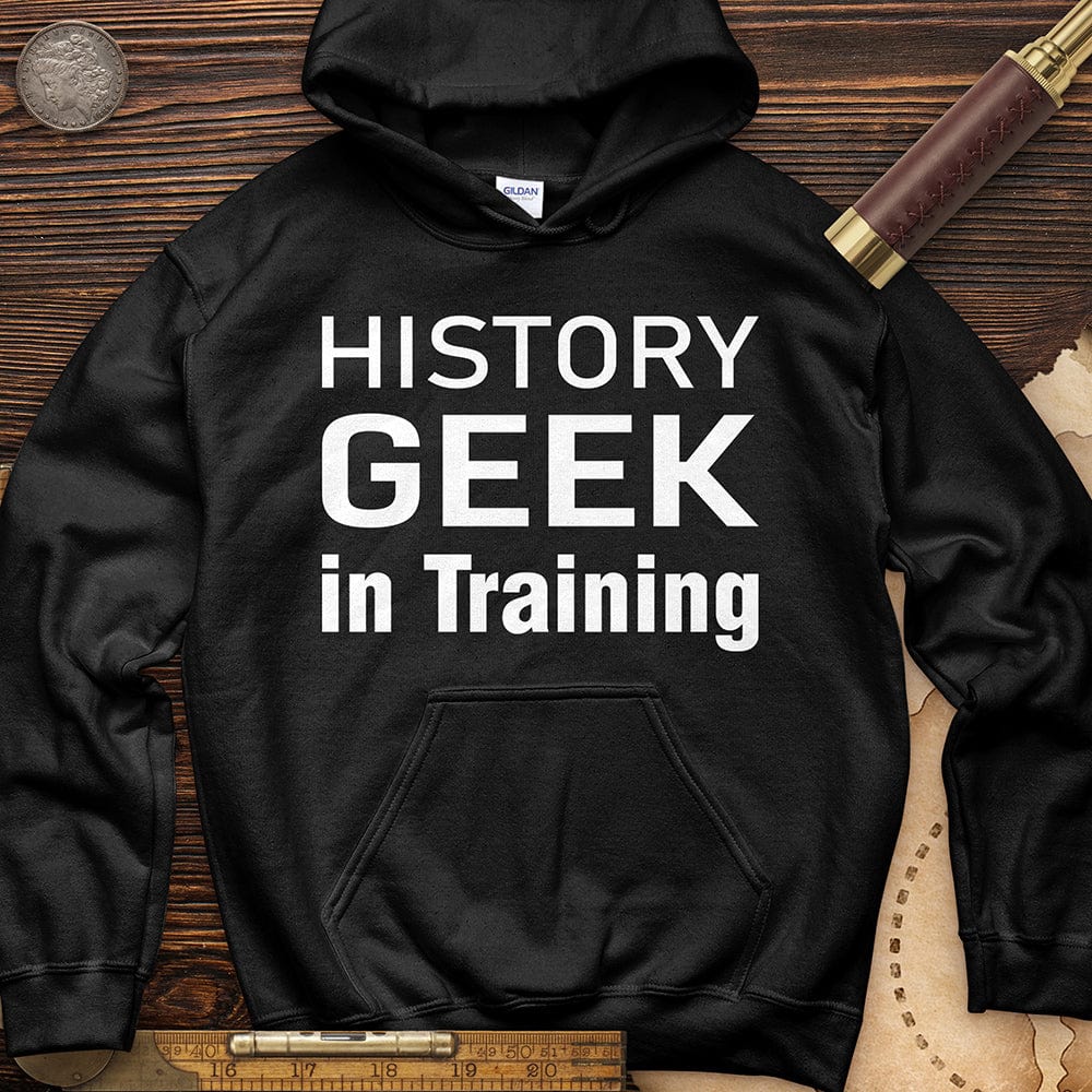 History Geek In Training Hoodie T-Shirts, Sweatshirt | CiraTrend.com (Image 4)