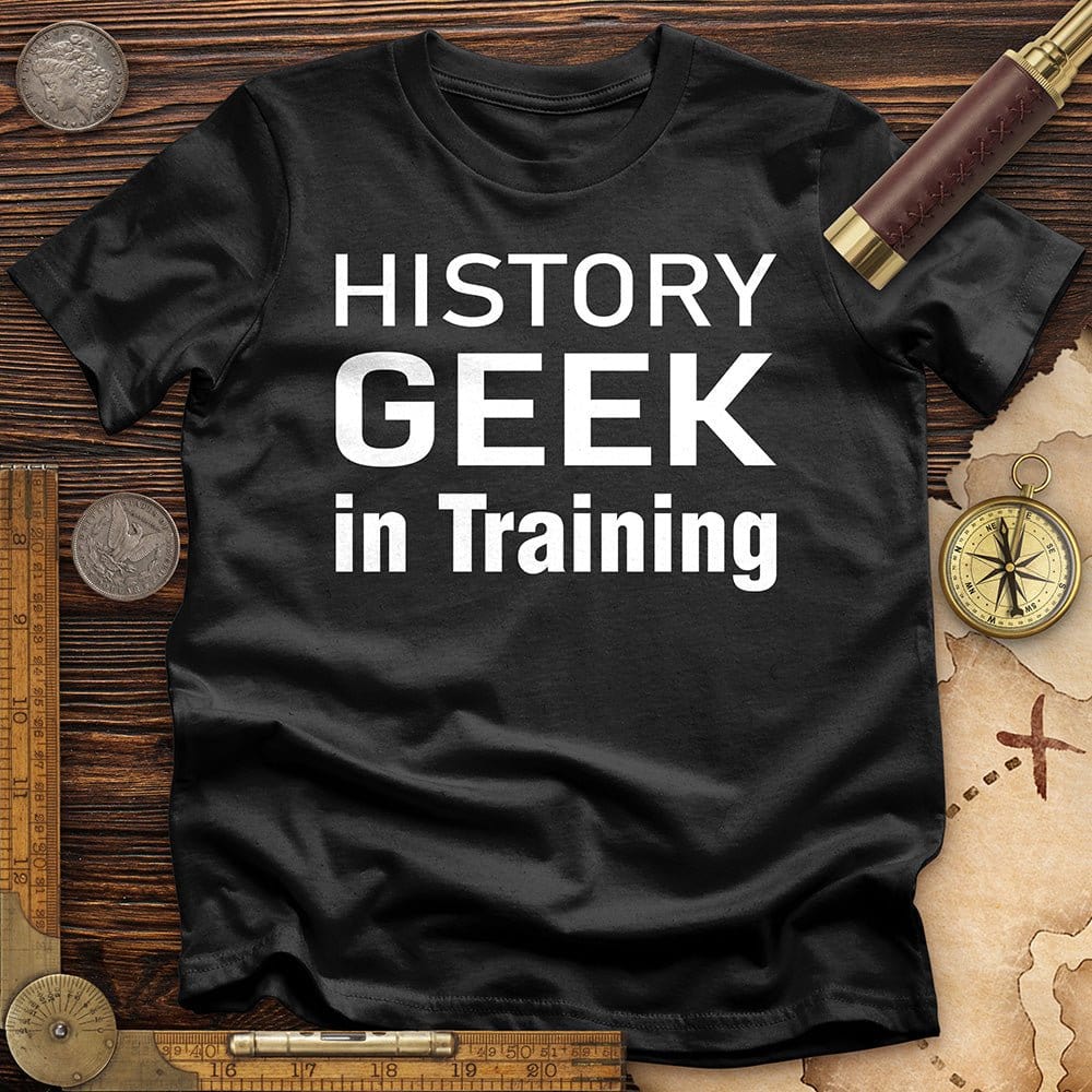 History Geek in Training T-Shirt Hoodie, Sweatshirt | CiraTrend.com (Image 2)