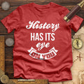 History Has Its Eye On You Premium Quality Tee Hoodie, Sweatshirt | CiraTrend.com (Image 1)